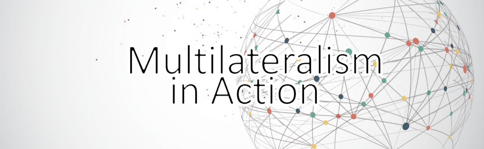 About Multilateralism In Action | International Organization And United ...